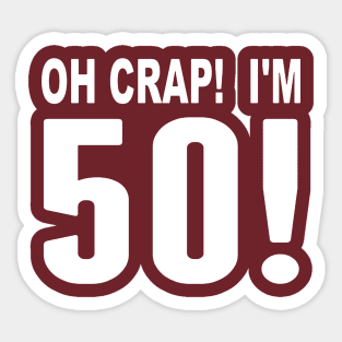 I'm 50 Now Sticker